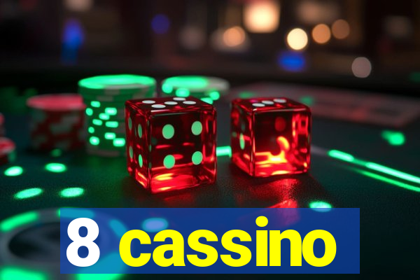 8 cassino